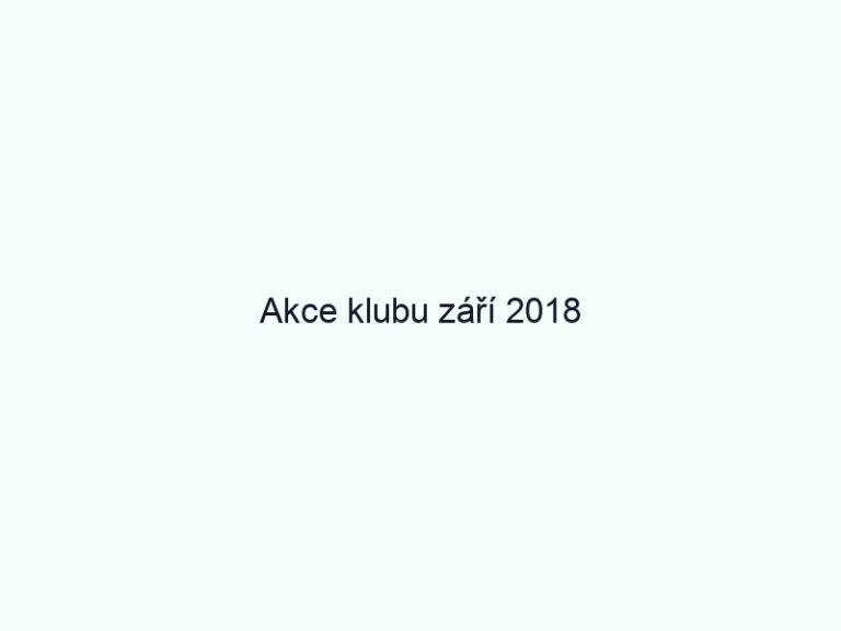 Akce klubu září 2018