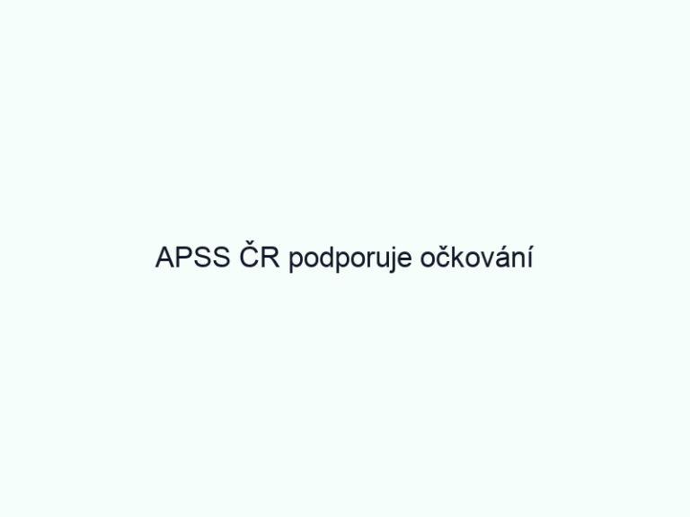 APSS ČR podporuje očkování
