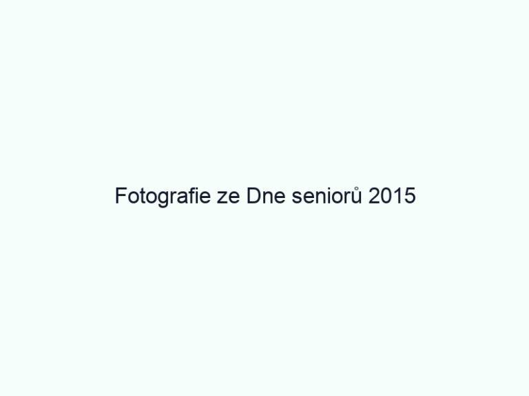 Fotografie ze Dne seniorů 2015