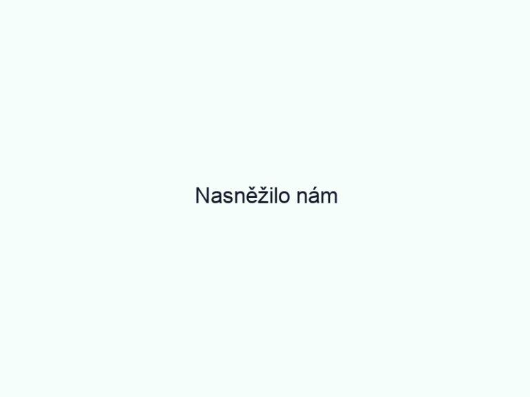 Nasněžilo nám