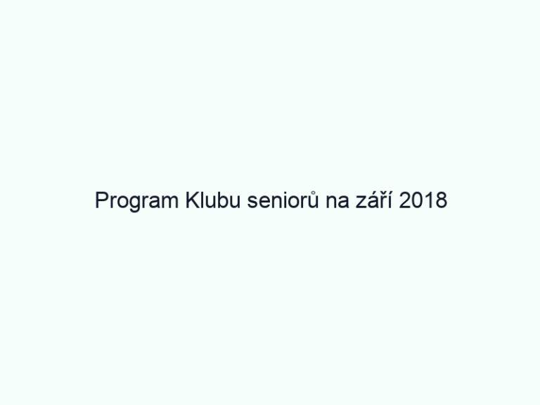 Program Klubu seniorů na září 2018