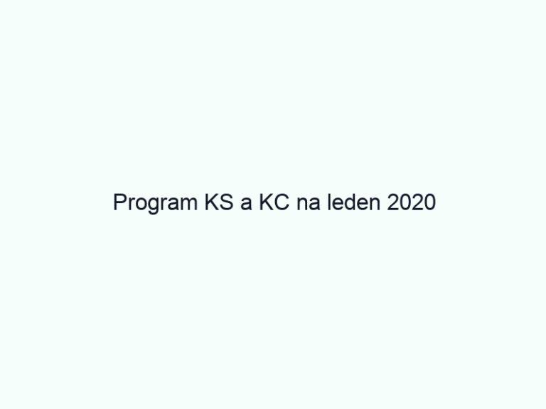 Program KS a KC na leden 2020