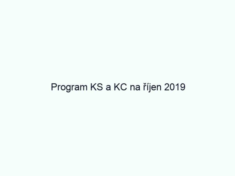 Program KS a KC na říjen 2019