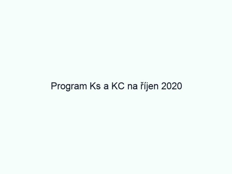 Program Ks a KC na říjen 2020