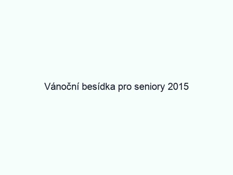 Vánoční besídka pro seniory 2015