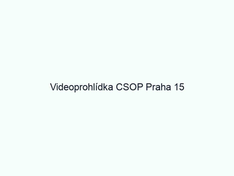 Videoprohlídka CSOP Praha 15